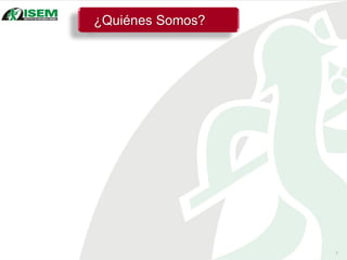 3
¿Quiénes Somos?
 