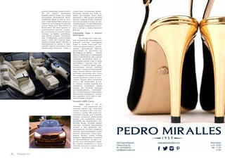 46 Russian Inn
ражом спецверсию седана Genesis.
На тот момент автомобиль
Hyundai Genesis Prada стал самым
роскошным автомобилем южно-
корейской марки за всю ее исто-
рию. Седан можно было заказать в
одном из трех вариантов окраски
кузова: Black Nero, Blue Baltico и
Brown Moro. Не менее яркими от-
личительными чертами суперка-
ра стали декор из темного хрома,
антенна, по форме напоминаю-
щая акулий плавник, эксклюзив-
ные 19-дюймовые легкосплавные
диски. Салон был отделан высо-
кокачественной кожей Saffiano и
выполненной из дерева и окра-
шенной черным рояльным лаком
центральной консолью. Также в
салоне была установлена развле-
кательная система для сзади си-
дящих пассажиров. Всего было
выпущено 1 200 седанов Hyundai
Genesis в версии Prada, основная
часть из которых осталась на вну-
треннем рынке, и лишь небольшое
число машин отправилось на экс-
порт в Китай и страны Ближнего
Востока.
Ermenegildo Zegna x Maserati
Quattroporte
В сентябре 2013 года глав-
ный итальянский производитель
мужской классики Ermenegildo
Zegna и самый известный ита-
льянский производитель эксклю-
зивных автомобилей Maserati
представили на автосалоне во
Франкфурте-на-Майне модель
Maserati Quattroporte Ermenegildo
Zegna LimitedEdition. Для отделки
интерьера автомобиля были ис-
пользованы мягкая кожа и ткань
высочайшего качества, чем, соб-
ственно, и славится бренд Zegna.
Центральную консоль украсила
накладка с надписью Ermenegildo
Zegna Limited Edition. Для потен-
циальных владельцев авто также
была разработана капсульная кол-
лекция багажных сумок и аксес-
суаров. Модель была выпущена
всего в 100 экземплярах. К сло-
ву, немного позднее модный дом
разработал спортивную линию
одежды для яхтенной команды
автопроизводителя, отличающу-
юся использованием уникальных
натуральных материалов, способ-
ных сохранять тепло даже в суро-
вых погодных условиях.
Trussardi x BMW 5 Series
BMW Serie 5 GT by
Trussardi – так называется ро-
скошная версия уже известной
модели, которую в 2011 году под-
готовил к своему 100-летию ита-
льянский модный дом Trussardi.
Главным элементом обновленной
версии стал специально разра-
ботанный лак коричневого тона
Heraldic Braun, который придал
лимузину глубокий шоколадный
оттенок. С ним прекрасно кон-
трастировали оттенки холодного
металла, проглядывающие сквозь
решетку радиатора. Салон авто-
мобиля обтянут кожей особой
выделки с фирменным тиснением
на подголовниках, которое из-
вестно всем поклонникам марки.
На отделку автомобиля в стиле
Trussardi ушло шесть недель. Цена
вопроса – от 74 тыс. евро.
 