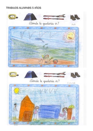 TRABAJOS ALUMN@S 5 AÑOS
 