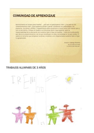 TRABAJOS ALUMN@S DE 3 AÑOS
 