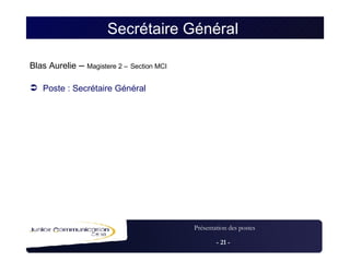 Secrétaire Général  Blas Aurelie  –  Magistere 2 –   Section MCI Poste : Secrétaire Général 