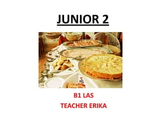 JUNIOR 2 B1 LAS TEACHER ERIKA 