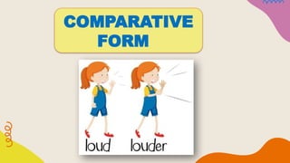 COMPARATIVE
FORM
 