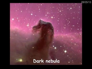 28/05/13
Dark nebula
 