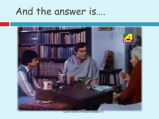 And the answer is….
Qui9 Grand Annual Season 5
 