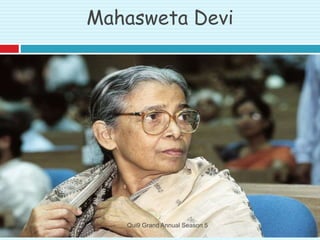 Mahasweta Devi
Qui9 Grand Annual Season 5
 