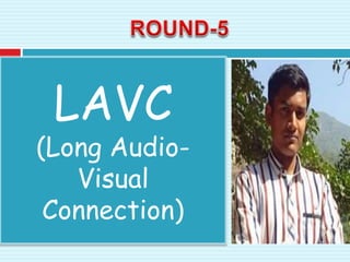 LAVC
(Long Audio-
Visual
Connection)
 