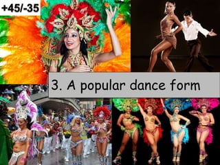 3. A popular dance form
 
