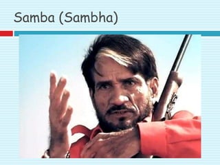 Samba (Sambha)
 