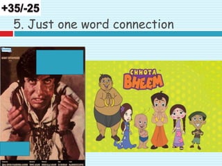 5. Just one word connection
 