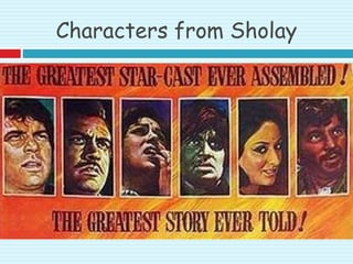 Characters from Sholay
 