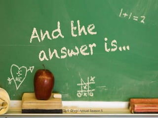 Qui9 Grand Annual Season 5
 