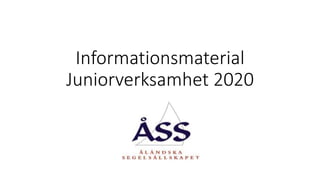 Informationsmaterial
Juniorverksamhet 2020
 