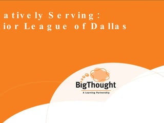 Creatively Serving: Junior League of Dallas  