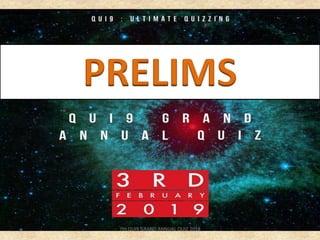 7th QUI9 GRAND ANNUAL QUIZ 2018
 