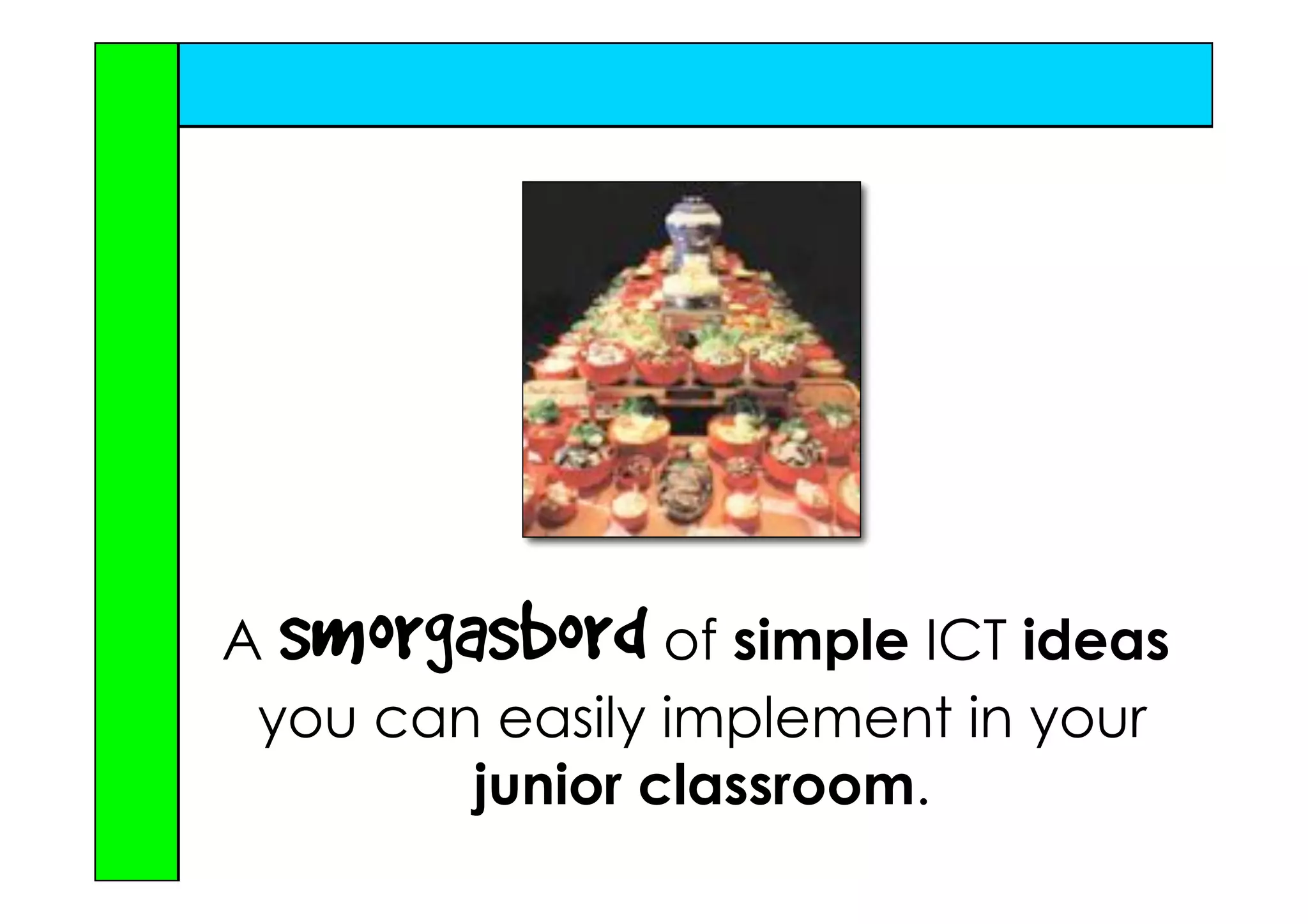 Juniors can do \"IT\" - Ideas for the Implementation of ICT with Juniors