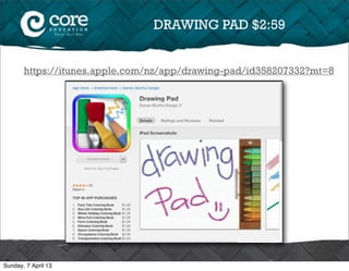 DRAWING PAD $2:59


       https://itunes.apple.com/nz/app/drawing-pad/id358207332?mt=8




Sunday, 7 April 13
 