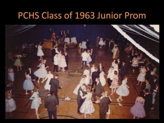 PCHS Class of 1963 Junior Prom
 