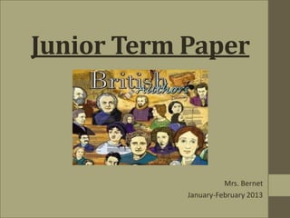 Junior Term Paper



                      Mrs. Bernet
            January-February 2013
 