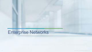 Enterprise Networks
 