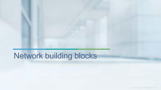 Network building blocks
 