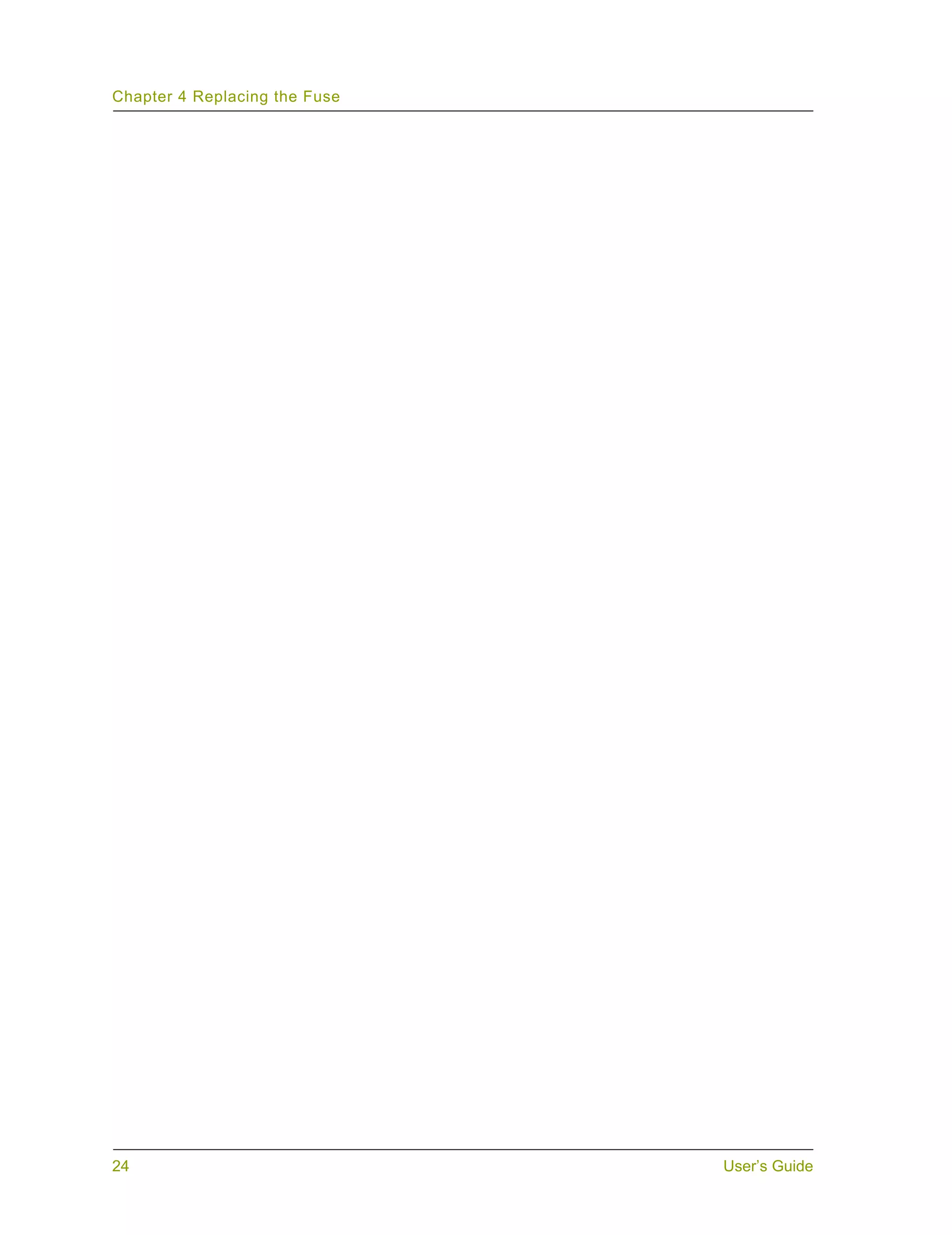 Chapter 4 Replacing the Fuse




24                             User’s Guide
 