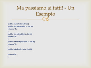 I metodi setUp(), runTest() e tearDown() dispongono in verità di un’implementazione di default consistente in un corpo