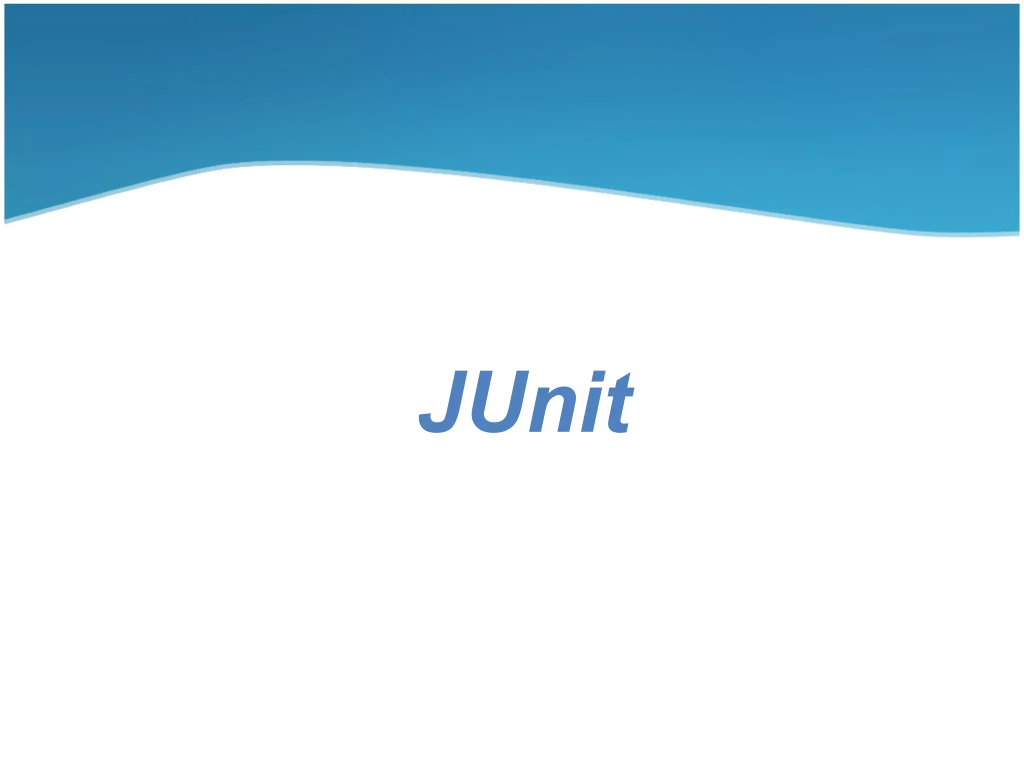 JUnit
 