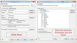 Click Next
Select the check box
TestSample and click
Finish
 