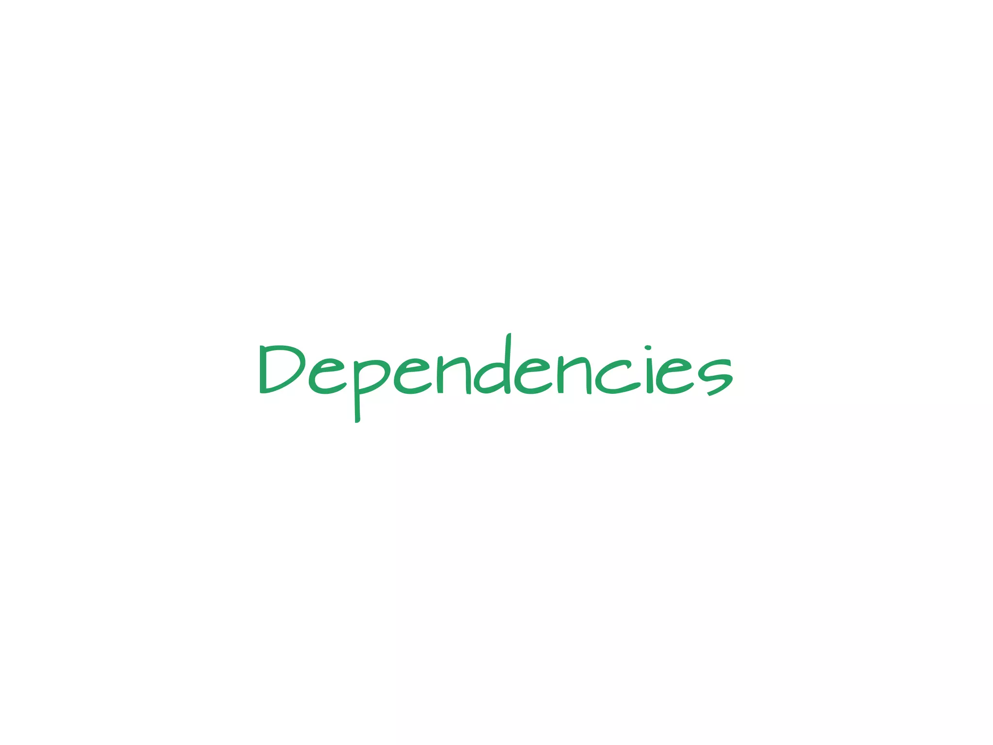 Dependencies
 