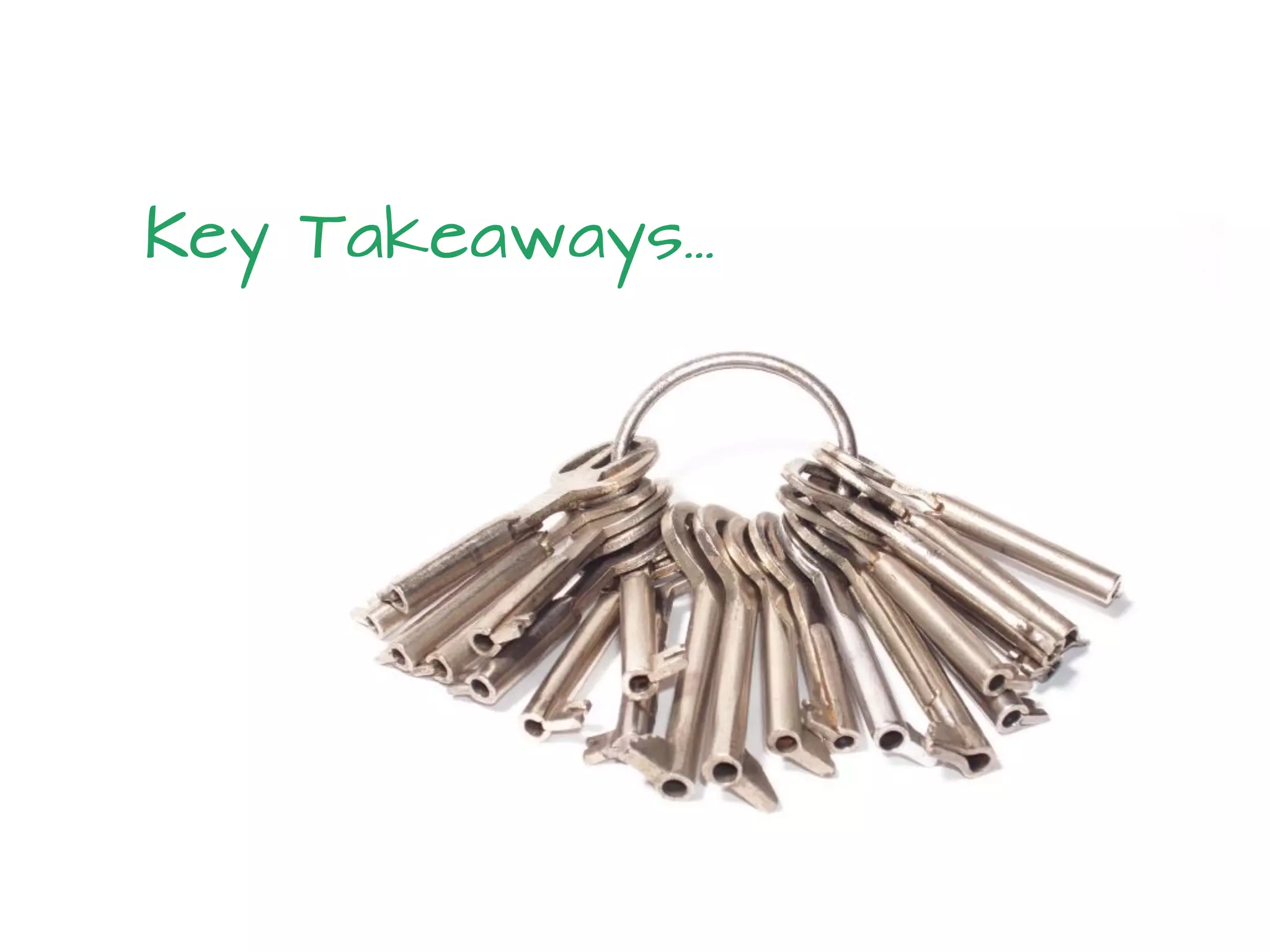 Key Takeaways…
 