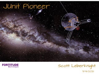 Scott Leberknight
3/4/2021
JUnit Pioneer
 