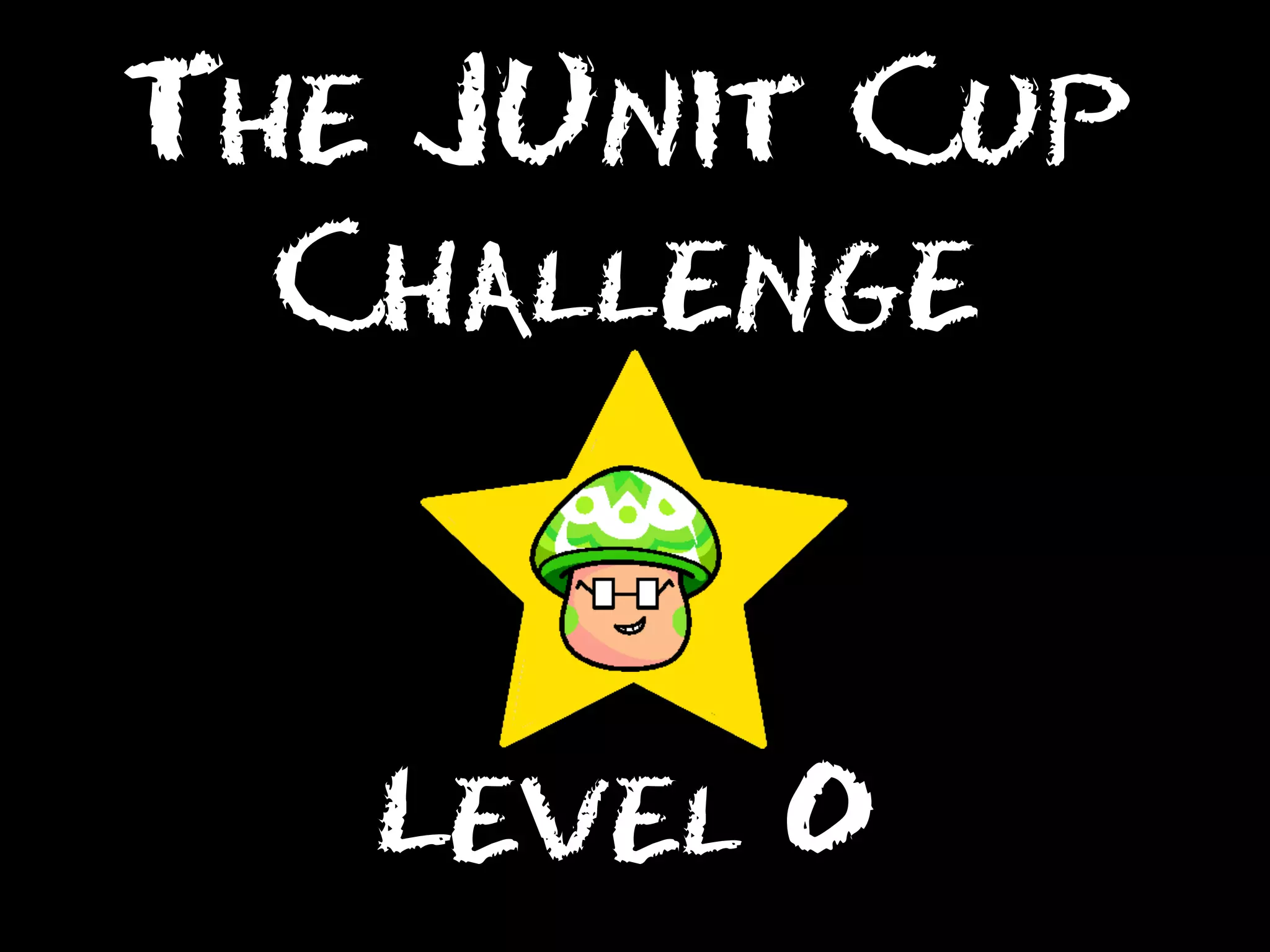 The JUnit Cup
Challenge

Level 0

 