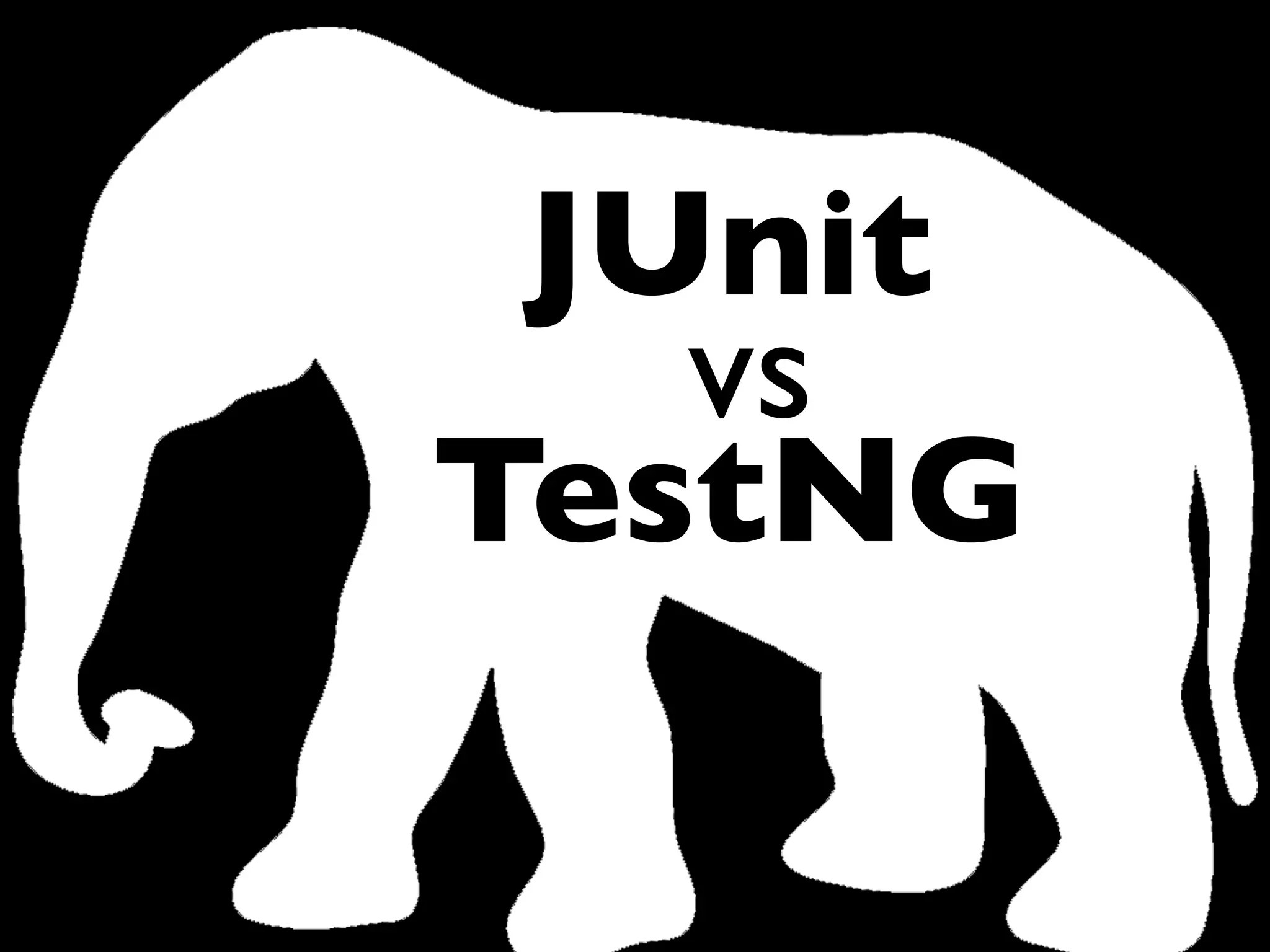 JUnit
vs
TestNG

 