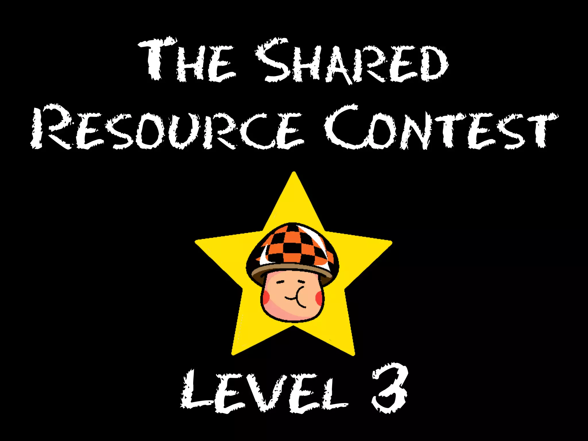 The Shared
Resource Contest

Level 3

 