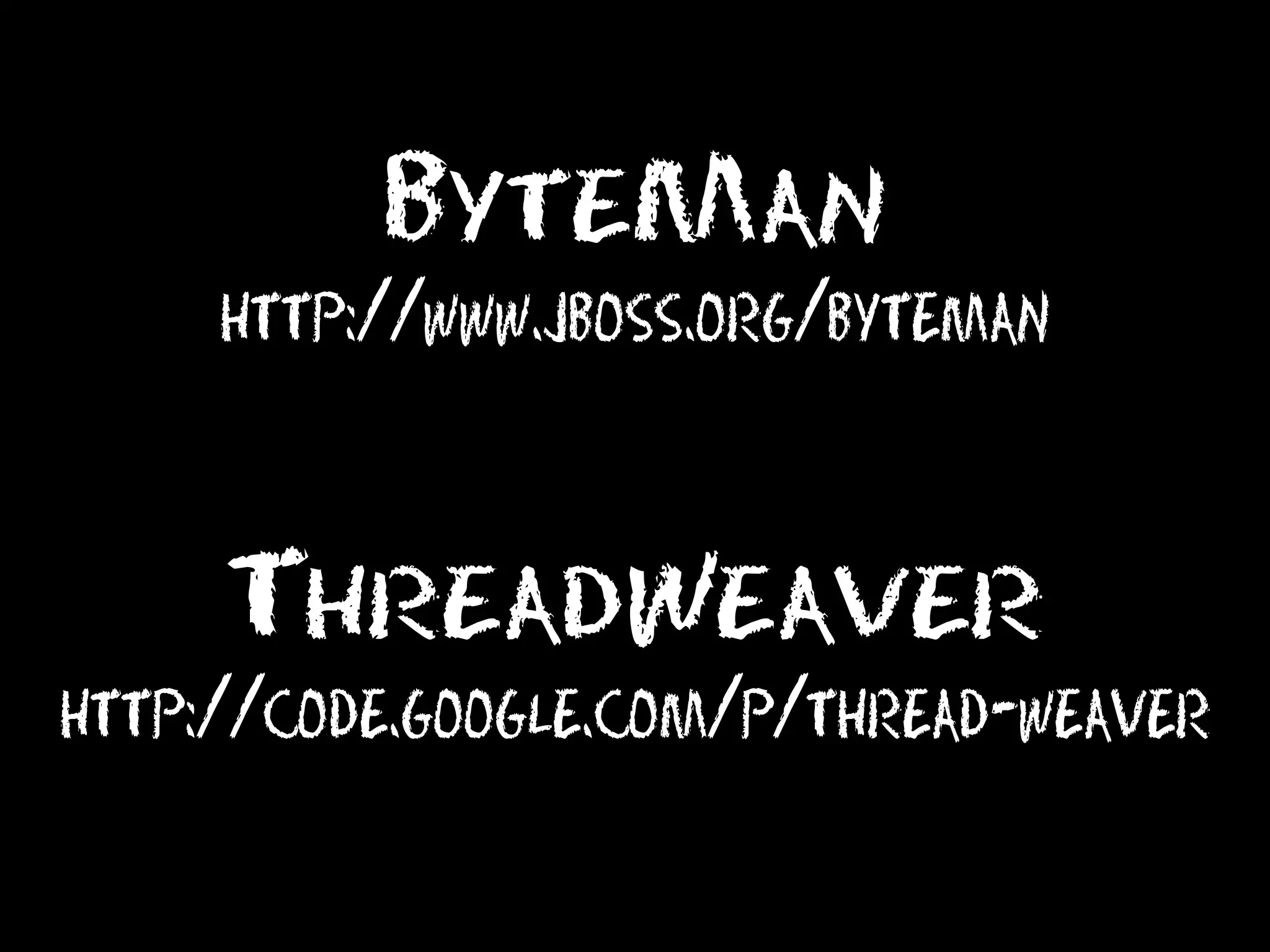ByteMan
http://www.jboss.org/byteman

ThreadWeaver
http://code.google.com/p/thread-weaver

 