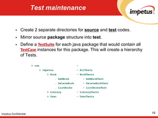 Test maintenance19Impetus ConfidentialCreate 2 separate directories for source and testcodes. 