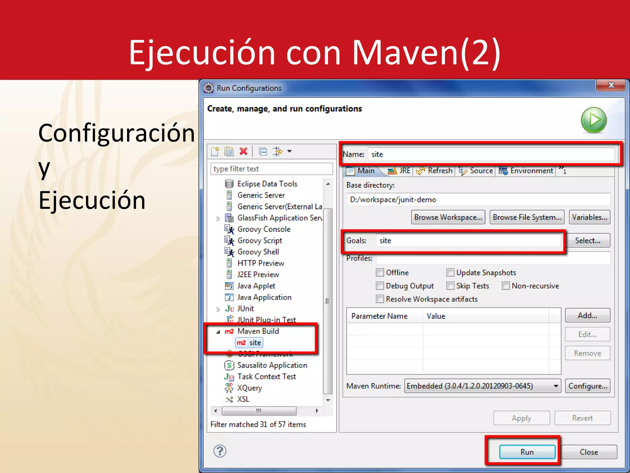 Ejecución con Maven(2)

Configuración
y
Ejecución
 