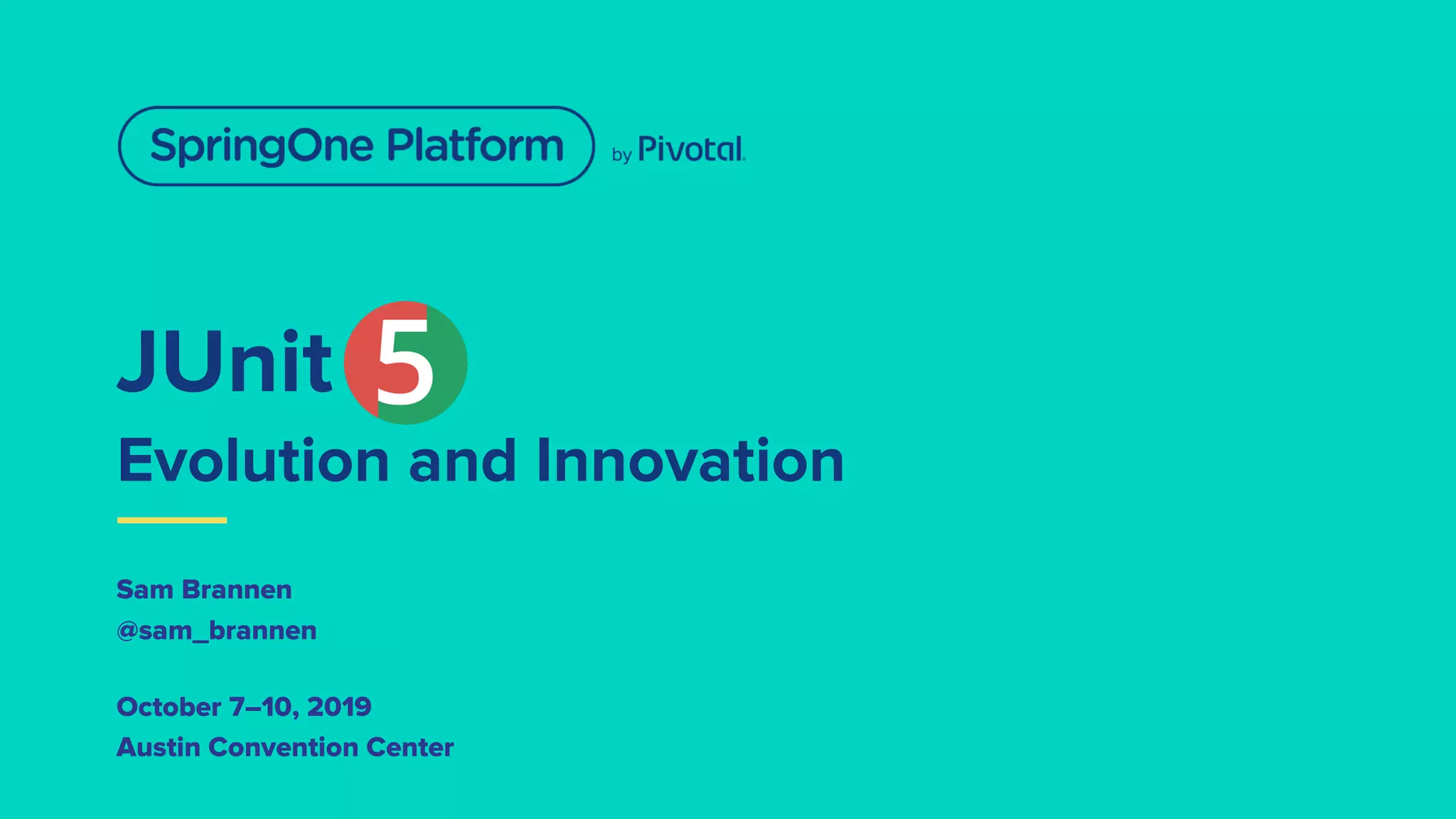 JUnit 5 Evolution and Innovation SpringOne Platform 2019 PPT