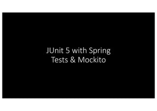 An Introduction to JUnit 5 and how to use it with Spring boot tests and ...