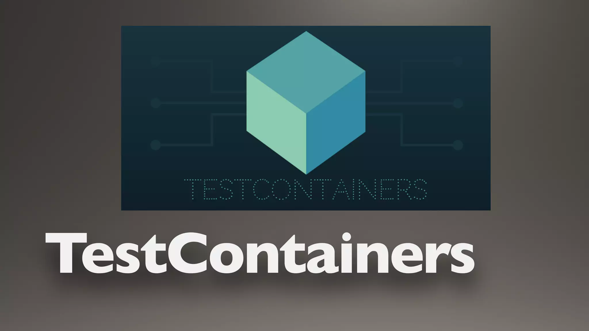 TestContainers
 