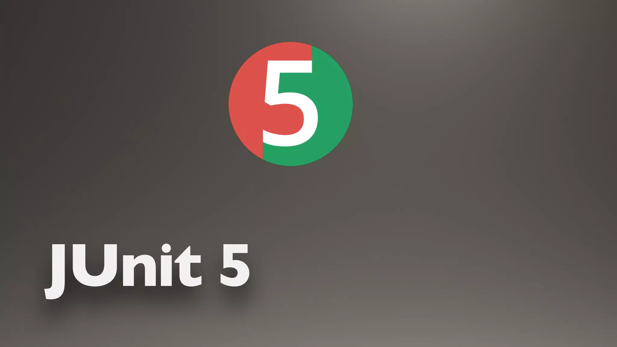 JUnit 5
 