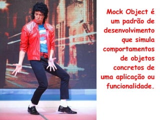 Gambiarra???
Isso se chama Mock!!!
Não…
 