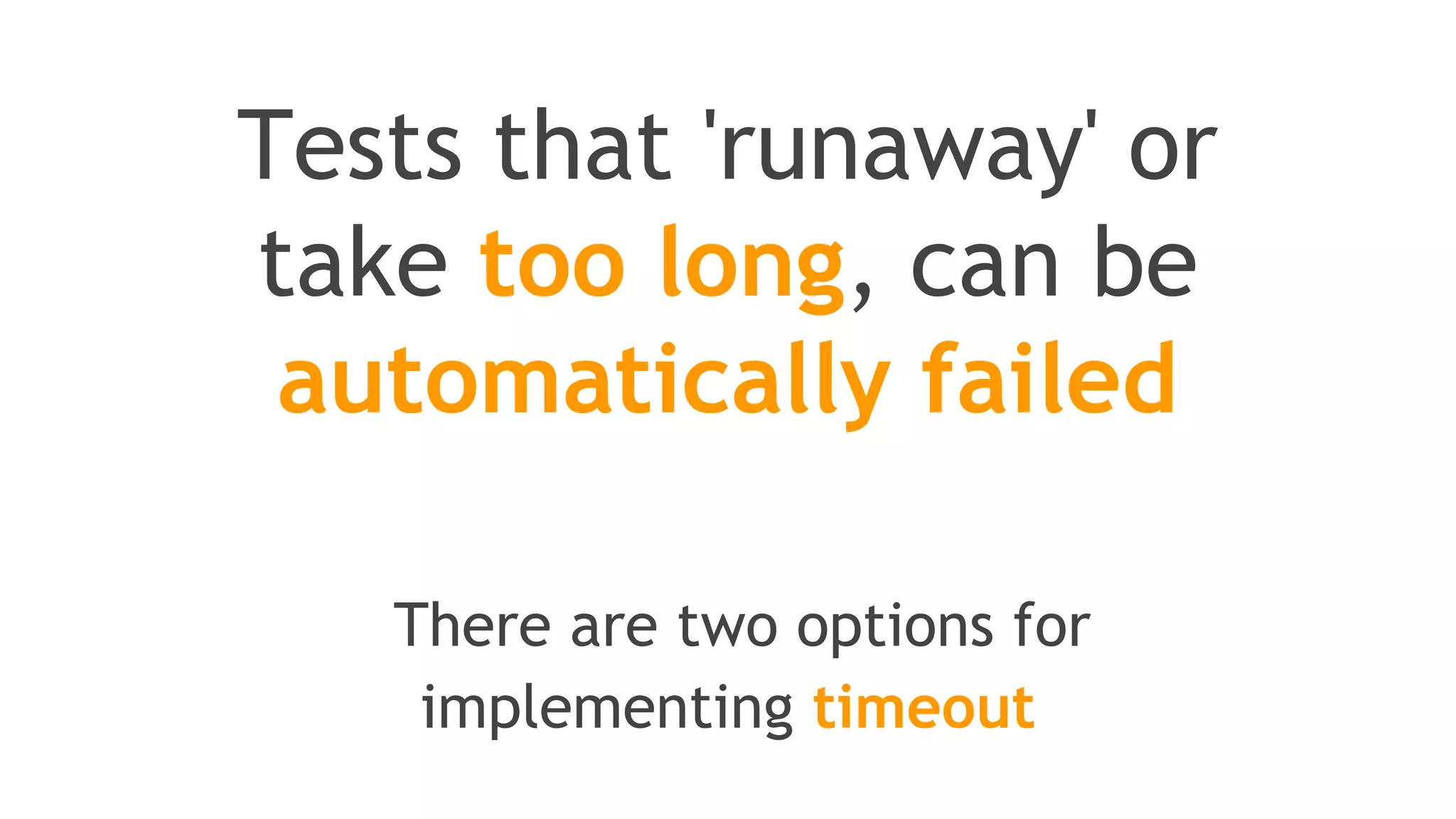 If for some reason, you don't
want a test to fail, you just want
it ignored, you temporarily
disable a test
@Ignore("Test is ignored as a demonstration")
@Test
public void testSane() {
assertThat(1, is(1));
}
 