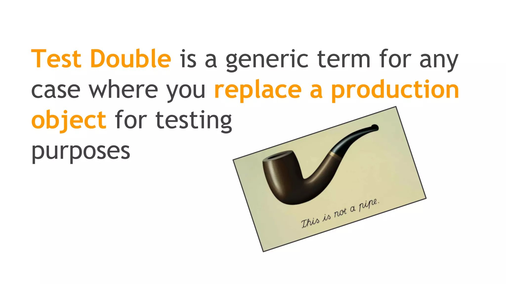Mockito is a Java framework
allowing the creation of
test double objects
(mock objects) in automated
unit tests
 