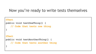 @AfterClass
public static void tearDownClass() throws Exception {
// Code executed after the last test method
}
@After
public void tearDown() throws Exception {
// Code executed after each test
}
...and after (“tearDown”)...
 