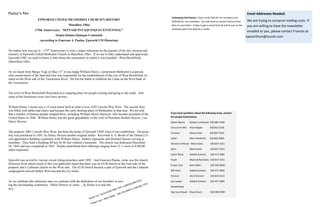 Pastor’s Pen
EPWORTH UNITED METHODIST CHURCH’S HISTORY
Massillon, Ohio
175th Anniversary “SEPTAQUINTAQUINQUECENTENNIAL”
(Septa-Quinta-Quinque-Centenial)
(according to Emerson A. Paulus, Epworth UM Historian)
No matter how you say it—175th
Anniversary is truly a major milestone on the journey of the life, mission and
ministry of Epworth United Methodist Church in Massillon, Ohio. If we are to fully understand and appreciate
Epworth UMC we need to know a little about the community in which it was founded—West Brookfield,
(Massillon) Ohio.
As we heard from Margy Vogt on May 21st
it was Judge William Henry, a prominent Methodist Layperson,
who owned much of the land and who was responsible for the establishment of the city of West Brookfield; lo-
cated on the West side of the Tuscarawas River. He lost the battle to establish the Canal on the West bank of
the Tuscarawas.
The town of West Brookfield flourished as a stopping place for people coming and going to the canal. And
some of the businesses were very busy taverns.
William Henry’s home was a 14 room home built at what is now 3242 Lincoln Way West. The second floor
was filled with tables and chairs and became the early meeting place of Methodists in that area. We are told
that a number of famous people stopped there, including William Henry Harrison, who became president of the
United States in 1840. William Henry was the great-grandfather of the wife of President Herbert Hoover, Lou
Henry Hoover.
The property 3061 Lincoln Way West, has been the home of Epworth UMN since it was established. The prop-
erty was purchased in 1841, by Henry Doxsee another original settler. Reverend A. S. Bissel of the Dalton Cir-
cuit appointed a building committee with William Henry, Andrew Sponseler and Michael Slusser serving as
members. They built a building 40 feet by 80 feet without a basement. The church was dedicated December
24, 1842 and was completed in 1843. People contributed their offerings ranging from 12 ½ cents to $100.00
when requested.
Epworth was served by various circuit riding preachers until 1895. And Emerson Paulus, (who was the church
Historian from whom much of this was gathered) stated that there was an EUB church on the East side of the
property and a Lutheran church on the West side. The EUB church became a part of Epworth and the Lutheran
congregation moved further West beyond the city limits.
As we celebrate this milestone may we continue with the dedication of our founders in serv-
ing the surrounding community. (More History to come….by Pastor Les and oth-
ers)
Pastor Les Home #330.938.7704 Cell#330.284.6531
Prayer Line—Barb Dillen: 330.705.9049 or 330.832.7253
If you have questions about the following areas, contact
the people listed below:
Admin Board Nathan Lockwood 330.685.4199
Council on Min Alyce Ripple 330.832.5216
Trustees Marcia Paul 330.837.5424
Usher Allen Hendricks 330.832.4850
Director of Music Marie Deitz 330.837.1651
Spirit Marie Deitz 330.837.1651
Joyful Noise Debbie Scheetz 330.477.3985
Youth Marie & Rod Deitz 330.837.1651
Prayer Line Barb Dillen 330.705-9049
SPR Chair Debbie Scheetz 330.477.3895
Finance Alice Fazzone 330.833.5521
Lay Leader Debbie Scheetz 330.477.3895
Stewardship
Day Care Board Bryan Stuck 330.309.1900
Email Addresses Needed:
We are trying to conserve mailing costs. If
you are willing to have the newsletter
emailed to you, please contact Frances at
epworthum@sssnet.com
Fellowship Hall Rental—Cost is only $50.00 for members and
$250.00 for non-members. You will need to contact Frances from
9am to noon Mon– Friday to get a rental form & will be put on the
schedule when the deposit is made.
 