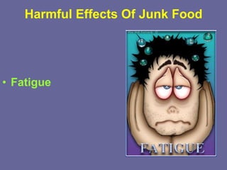 Harmful Effects Of Junk Food Fatigue   