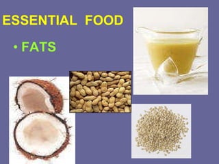 ESSENTIAL  FOOD FATS 