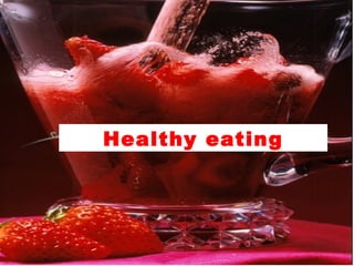         Healthy eating 